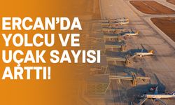 Ercan'da yolcu sayısında yüzde 25.88, uçak sayısında yüzde 15.52 artış oldu!