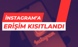 Instagram Türkiye'de kapatıldı