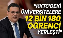 KKTC üniversitelerine 12 bin 180 kişi yerleşti, kontenjanların yüzde 72.74'ü doldu