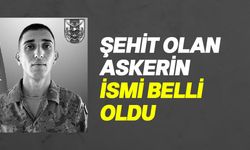 Milli Savunma Bakanlığı şehit olan askerin ismini duyurdu