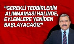 Oktay: “Bugün yapacağımız eylemi gerekli tedbirlerin alınacağı ümidiyle durdurma kararı aldık”