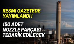 Teknecik Elektrik Üretim Santrali’ne 150 adet Nozzle parçası tedarik ediliyor