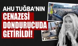 Ahu Tuğba’nın Cenazesi İstanbul’a Getirildi