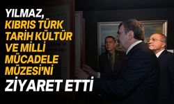 Cevdet Yılmaz, Kıbrıs Türk Tarih Kültür ve Milli Mücadele Müzesi’ni ziyaret etti