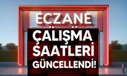 Eczaneler hafta içi 08:00'den 17:30'a kadar açık olacak!