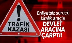 Ehliyetsiz araç sürücüsü kiralık araçla RHA plakalı araca çarptı!