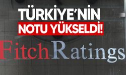 Fitch, Türkiye'nin kredi notunu yükseltti