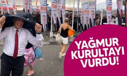 Kurultayı yağmur bastı!