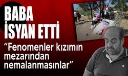 Narin'in babasından mezarda fotoğraf çekimine tepki: Kızımdan nemalanmasınlar