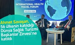 Savaşan, Dünya Sağlık Turizmi Başkanlar Zirvesi’ne katıldı