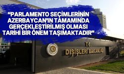 TC Dışişleri Bakanlığından, Azerbaycan'daki Milli Meclis seçimlerine ilişkin açıklama