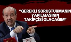 Cumhurbaşkanı Tatar, bir bebeğin vefatıyla sonuçlanan olayla ilgili üzüntüsünü dile getirdi