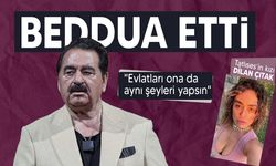 İbrahim Tatlıses, kızı Dilan Çıtak'a beddua etti