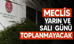 Meclis Genel Kurulu yarın ve salı günü toplanmayacak