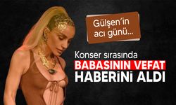 Şarkıcı Gülşen konser sırasında babasının vefat haberini aldı