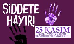 25 Kasım: Kadına Yönelik Şiddetle Mücadelede Farkındalık Günü