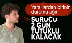 Ağır yaralanmalı kazanın sürücüsü mahkemeye çıkarıldı