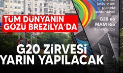 G20 Liderler Zirvesi yarın Rio de Janeiro'da başlayacak