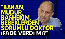 Özersay: "Şimdiye değil bir defa, on defa istifa etmeniz gerekirdi”