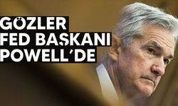 Küresel piyasalarda gözler Fed Başkanı Powell'ın açıklamalarına çevrildi