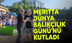 Meritta Deniz Kaplumbağaları Rehabilitasyon Merkezi, Dünya Balıkçılar Günü'nü kutladı!