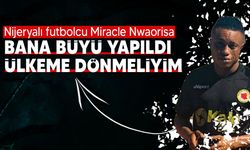 Mesarya'nın Nijeryalı Futbolcusu kendisine yapılan büyüyü bozmak için ülkesine dönmek istiyor