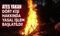 Şiddetli fırtınada ateş yakan dört kişi hakkında yasal işlem başlatıldı