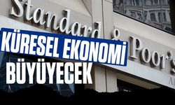 S&P, küresel ekonominin gelecek yıl yüzde 3 büyüyeceğini öngördü