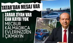 Tatar, ülkeyi etkisi altına alan olumsuz hava koşulları nedeniyle mesaj yayımladı