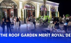 The Roof Garden Restaurant & Lounge Bar, Merit Royal’de kapılarını açtı