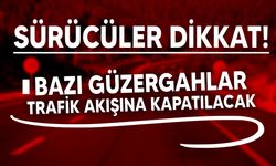 Tören provası nedeniyle yarın bazı güzergahlar trafik akışına kapatılacak