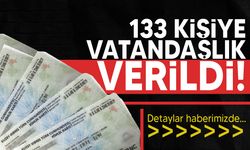 133 kişi daha vatandaşlığa kabul edildi!