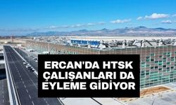 HTSK yarın Ercan’da grev yapacak