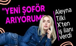 Aleyna Tilki X'ten iş ilanı verdi: "Yeni şoför arıyorum"