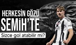 Beşiktaş, Semih Kılıçsoy'dan gol bekliyor