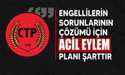 CTP’den engelliler için acil eylem planı çağrısı