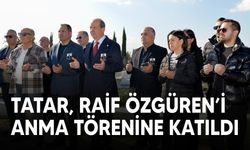 Cumhurbaşkanı Tatar, Raif Özgüren’i anma törenine katıldı