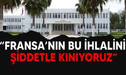 Dışişleri Bakanlığı, Fransa'nın hava sahası ihlalini kınadı