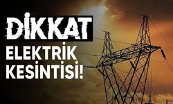 Bu bölgelerde elektrik kesintisi olacak!