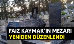 Faiz Kaymak’ın mezarı Başbakanlık tarafından yeniden düzenlendi