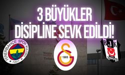 Galatasaray, Fenerbahçe ve Beşiktaş, PFDK'ya sevk edildi