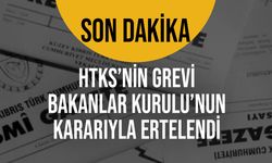 HTKS’nin grevi 60 gün süreyle ertelendi