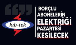 Kıb-Tek, borçlu abonelerin elektriğinin pazartesi kesileceğini duyurdu