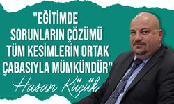 Küçük: “Eğitim ülkenin geleceğini şekillendiren siyaset üstü alandır”