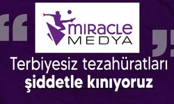 Miracle Medya’dan kınama: "Terbiyesiz tezahüratları şiddetle kınıyoruz”