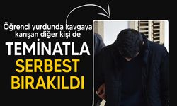 Öğrenci yurdunda kavgaya karışan şahıs mahkemeye çıkarıldı