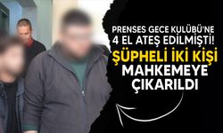 Prenses Gece Kulübü kurşunlama olayında iki şüpheli tutuklandı