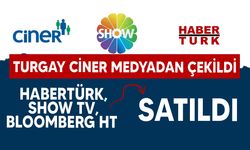 Turgay Ciner medyadan çekildi: Habertürk, Show Tv, Bloomberg HT satıldı