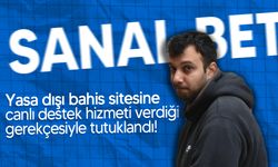 Yasa dışı bahis sitesine canlı destek hizmeti veren şahıs tutuklandı!