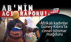 AB'nin raporuna göre, 16 Afrikalı kadın Güney Kıbrıs'ta insan ticareti kurbanı...